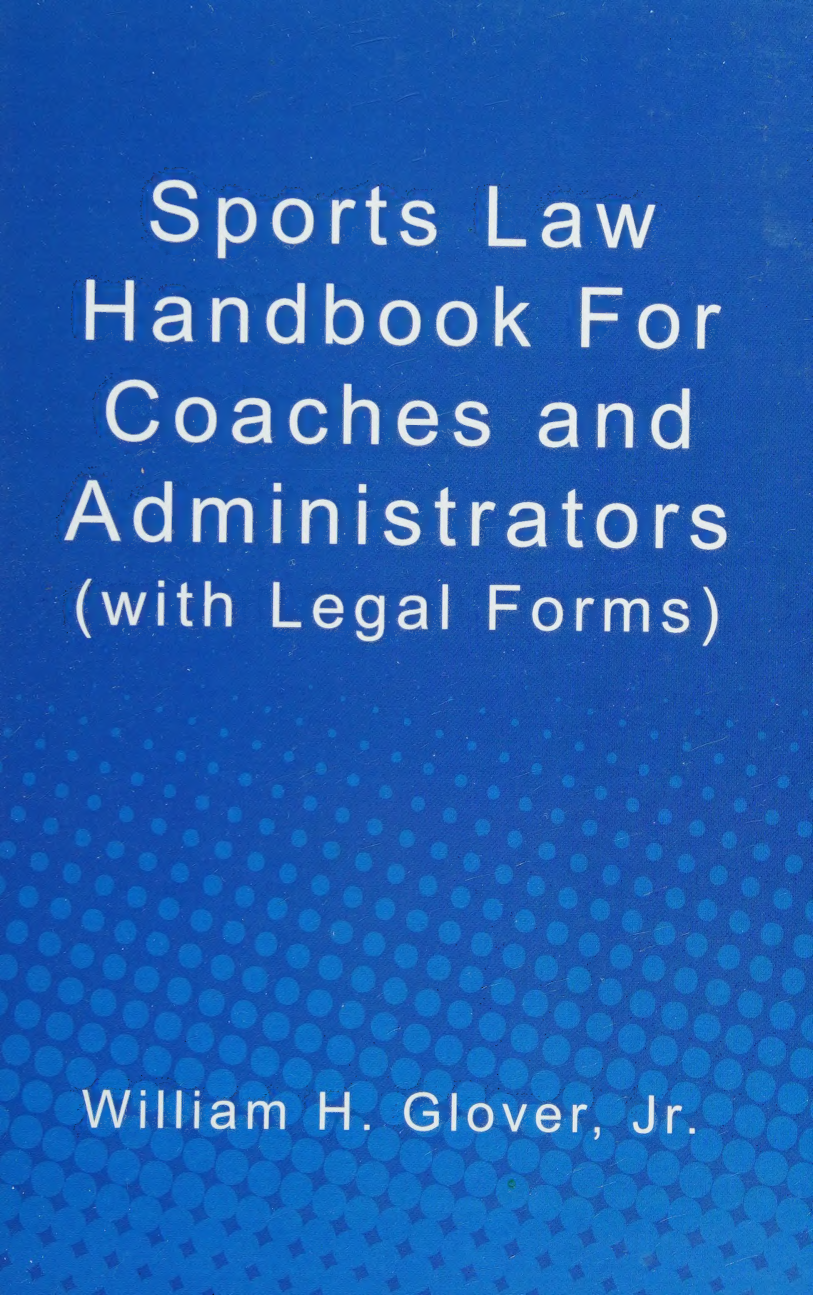 Sports Law Handbook for Coaches and Administrators" by William H. Glover, Jr., 2009 edition