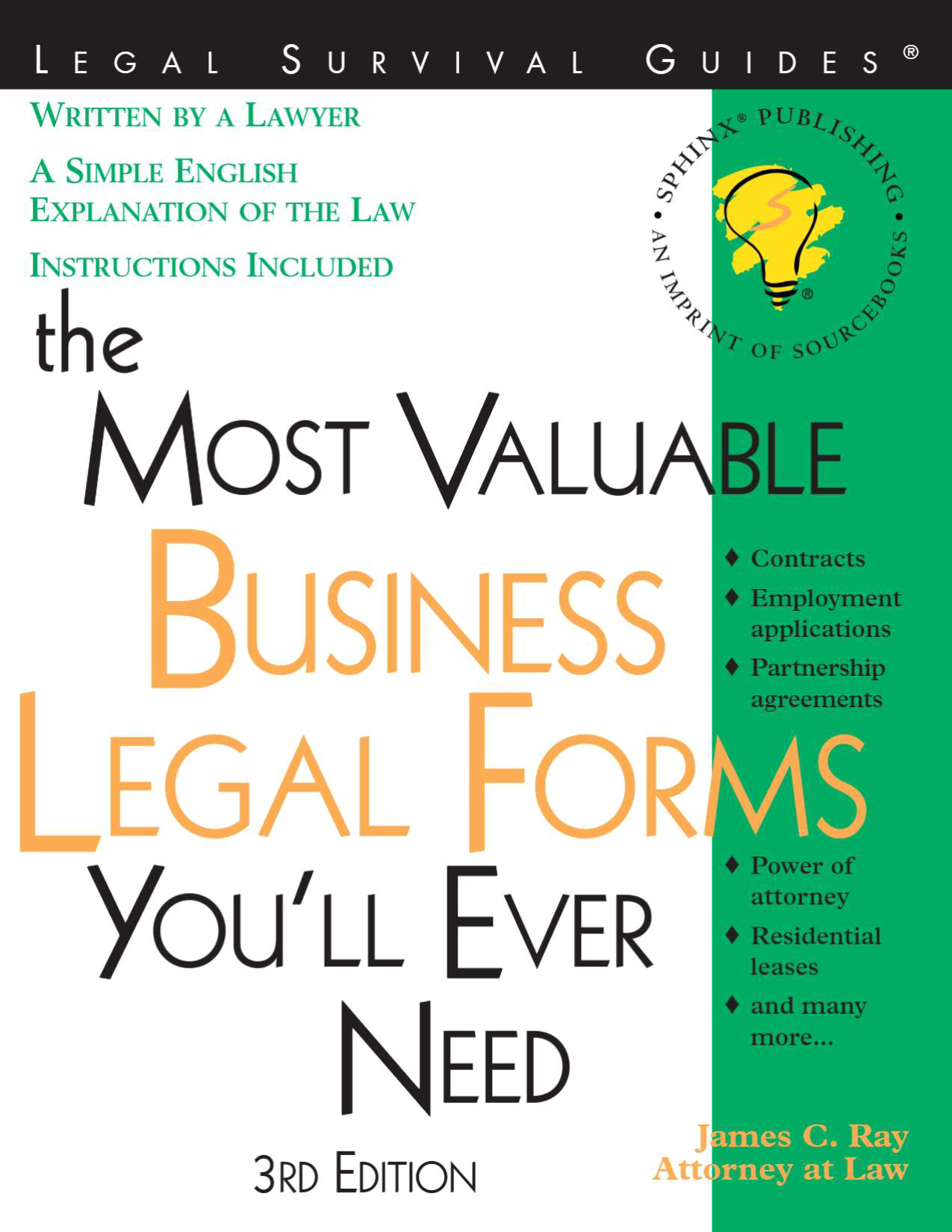 The Most valuable Business Legal Forms You'll Ever Need James C. Ray 3rd Edition